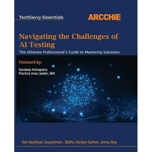 Navigating the Challenges of AI Testing: The Ultimate Professional's Guide to Mastering Solutions, (Paperback)