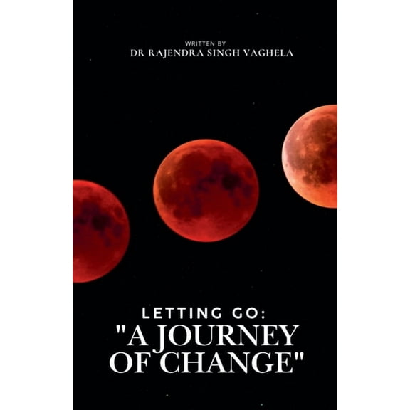 "Letting Go: A Journey of Change", (Paperback)