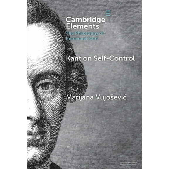Elements in the Philosophy of Immanuel K Kant on Self-Control, (Hardcover)