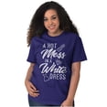 thumbnail image 5 of Hot Mess White Dress Bachelorette Women's Graphic T Shirt Tees Brisco Brands S, 5 of 6