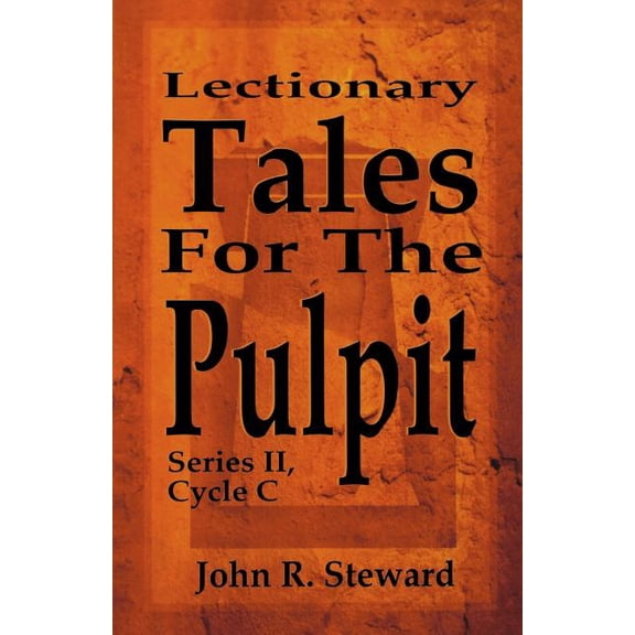 Lectionary Tales for the Pulpit, Series II, Cycle C, (Paperback)