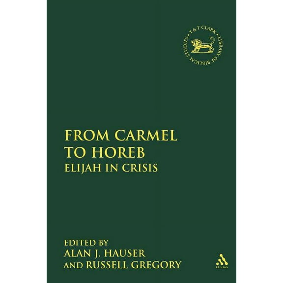 Library of Hebrew Bible/Old Testament St From Carmel to Horeb: Elijah in Crisis, Book 85, (Hardcover)