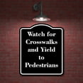 thumbnail image 2 of Watch for Crosswalks and Yield to Pedestrians BLACK Aluminum Composite Sign 15''x18'', 2 of 9