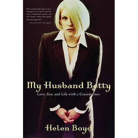 My Husband Betty : Love, Sex, and Life with a (Best Way To Make Love To Your Husband)