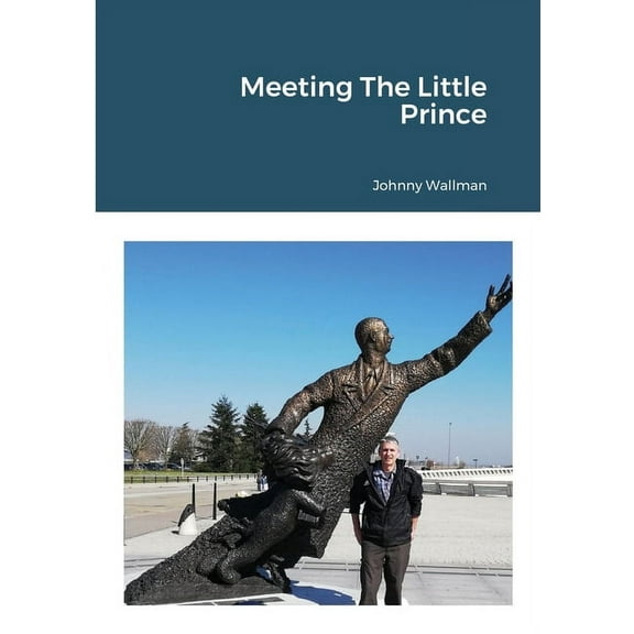 Meeting The Little Prince, (Paperback)
