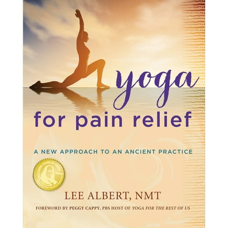 Yoga for Pain Relief : A New Approach to an Ancient (Peggy Lee The Best Of Peggy Lee The Capitol Years)