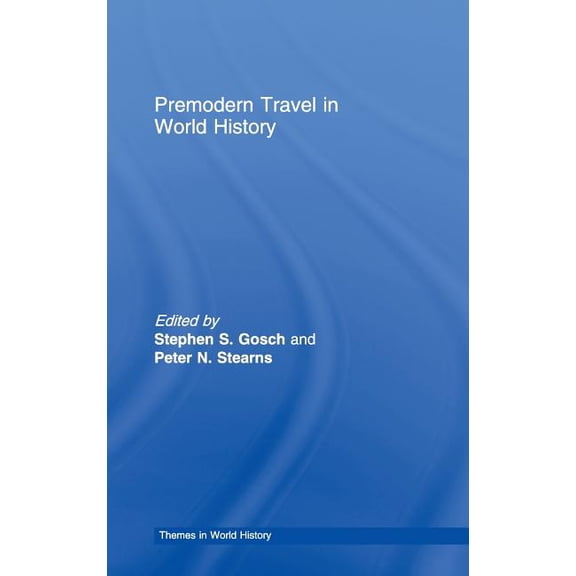Themes in World History Premodern Travel in World History, (Hardcover)