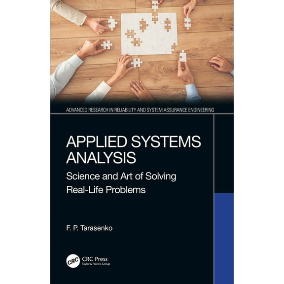 Advanced Research in Reliability and Sys Applied Systems Analysis: Science and Art of Solving Real-Life Problems, (Paperback)
