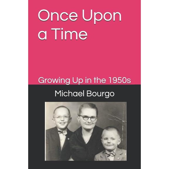 Once Upon a Time Growing Up in the 1950s, (Paperback)