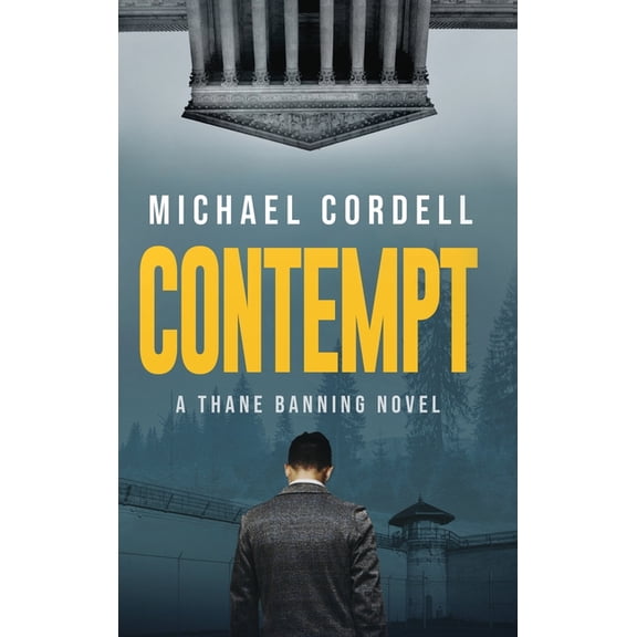 Contempt Contempt: A Legal Thriller, Book 1, (Hardcover)