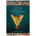 thumbnail image 1 of Minerals, Collecting, and Value Across the U.S.-Mexico Border, 1 of 1