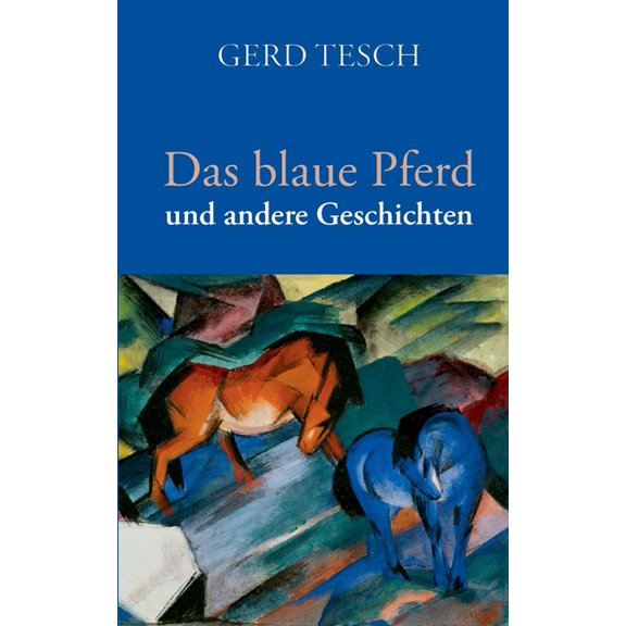 Das blaue Pferd: und andere Geschichten, (Paperback)