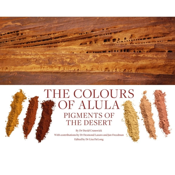 The Colours of Alula: Pigments of the Desert, (Hardcover)