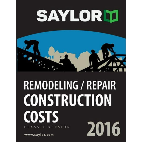 Saylor Remodeling/Repair Construction Costs 2016 (Paperback)
