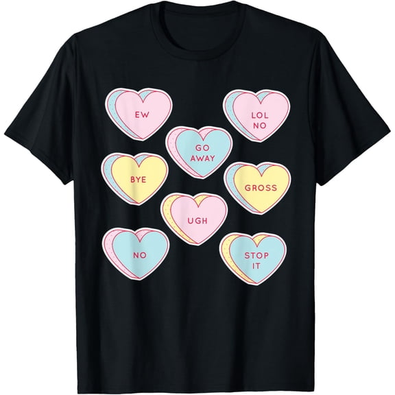 Funny Anti Valentines Day Gift Sassy Heart Candy Single Joke T-Shirt