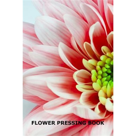 Pre-Owned Flower Pressing Book: Pick, Press, Paste and Write Information About the Garden Blooms