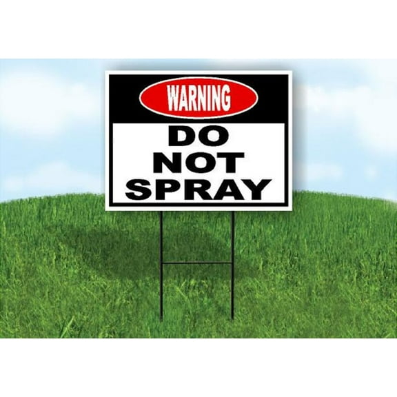 Warning Do Not Spray Yard Sign Road Sign (Excluding Stand) SIZE: 8" x 12"