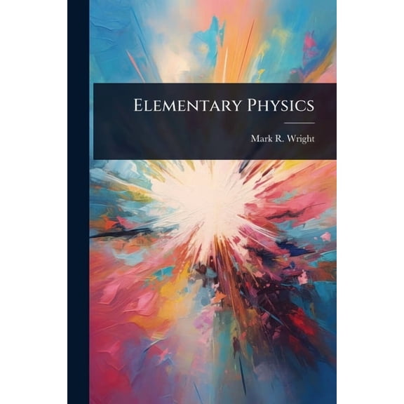 Elementary Physics, (Paperback)