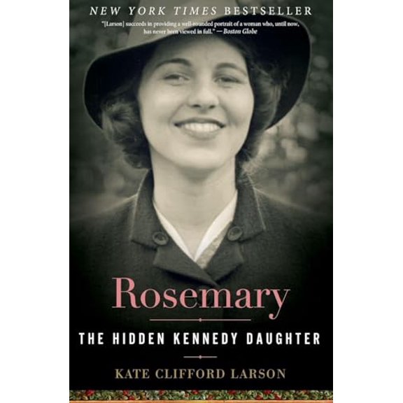 Pre-Owned Rosemary: The Hidden Kennedy Daughter (Paperback) 0544811909 9780544811904
