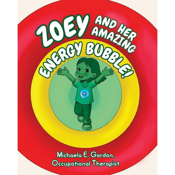 Zoey and Her Amazing Energy Bubble!, (Paperback)