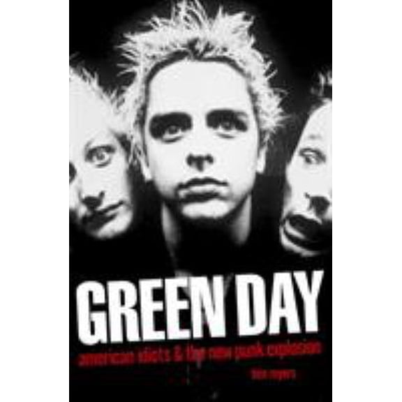 Pre-Owned Green Day : American Idiots and the New Punk Explosion (Paperback) 0953994295 9780953994298