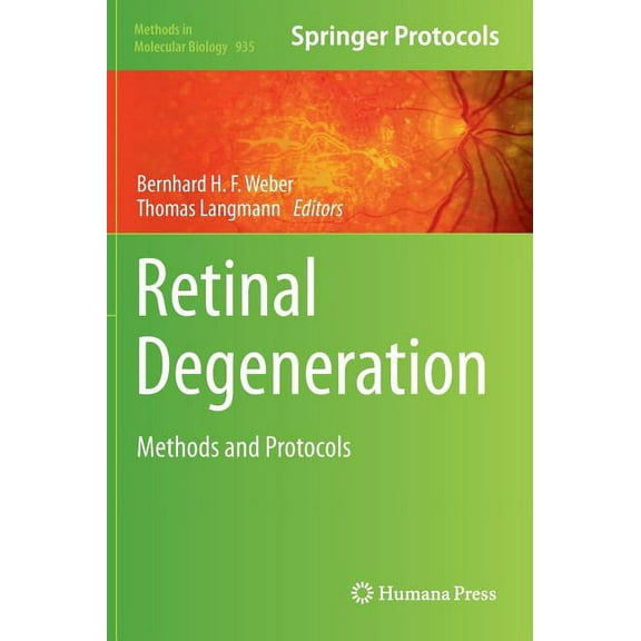 Methods in Molecular Biology Retinal Degeneration: Methods and Protocols, Book 935, (Hardcover)