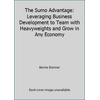 The Sumo Advantage: Leveraging Business Development to Team with Heavyweights and Grow in Any Economy, Used [Hardcover]