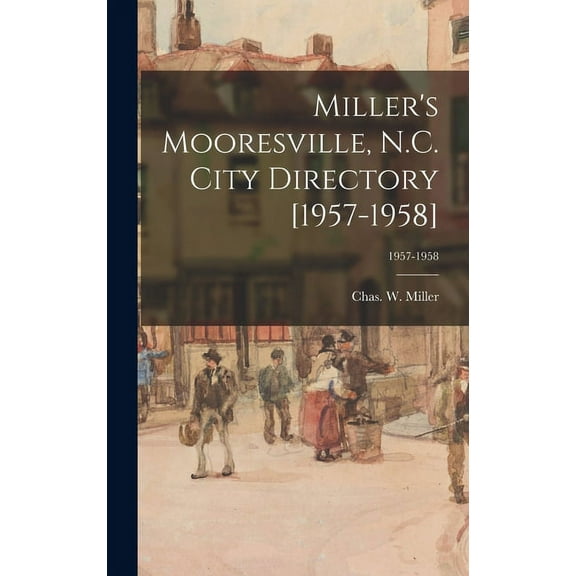 Miller's Mooresville, N.C. City Directory [1957-1958]; 1957-1958, (Hardcover)