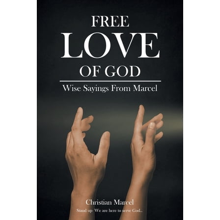 Free Love Of God: Wise Sayings From Marcel (Paperback)