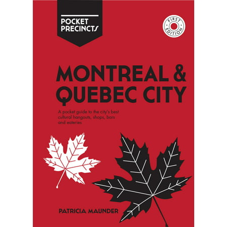 Montreal & Quebec City Pocket Precincts : A Pocket Guide to the City's Best Cultural Hangouts, Shops, Bars and (Montreal Canadiens Best Players)