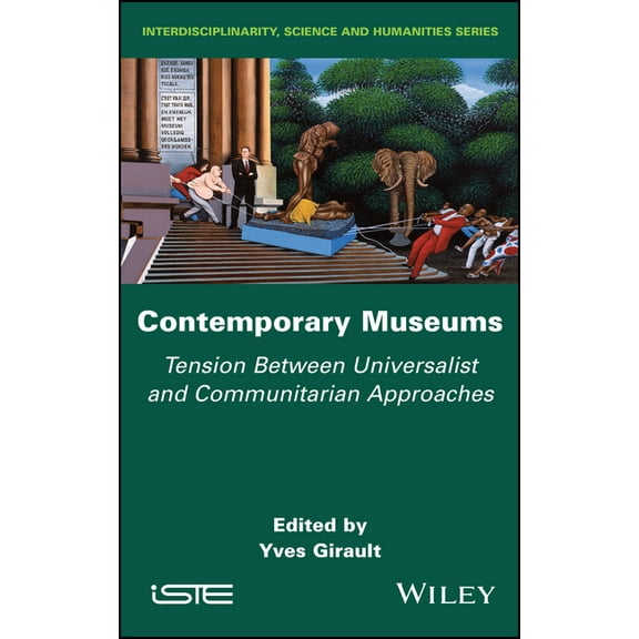 Contemporary Museums: Tension Between Universalist and Communitarian Approaches, (Hardcover)