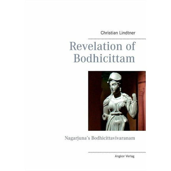 Revelation of Bodhicittam: Nagarjuna's Bodhicittavivaranam (Paperback)