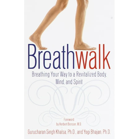 Breathwalk : Breathing Your Way to a Revitalized Body, Mind and Spirit