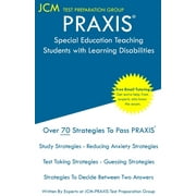 PRAXIS Special Education Teaching Students with Learning Disabilities - Test Taking Strategies: PRAXIS 5383 - Free Online Tutoring - New 2020 Edition - The latest strategies to pass your exam. (Paperb