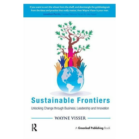 Sustainable Frontiers: Unlocking Change through Business, Leadership and Innovation, (Paperback)
