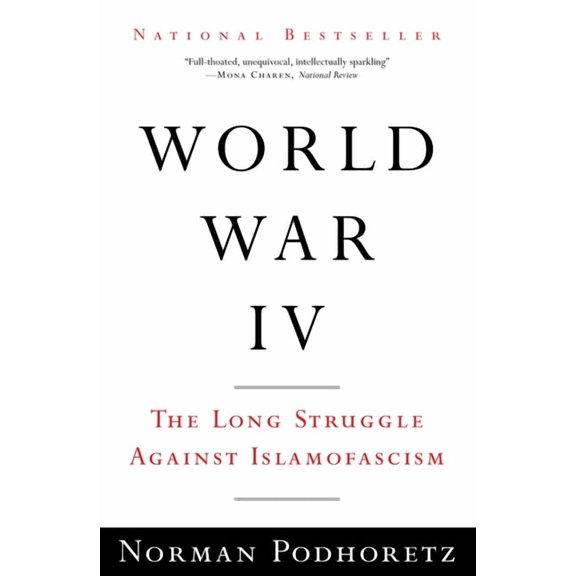 World War IV: The Long Struggle Against Islamofascism, (Paperback)