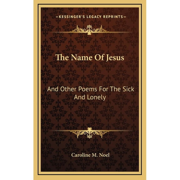 The Name of Jesus : And Other Poems for the Sick and Lonely (Hardcover)