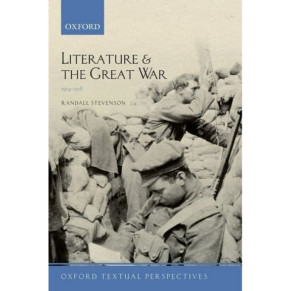 Oxford Textual Perspectives Literature and the Great War 1914-1918, (Paperback)