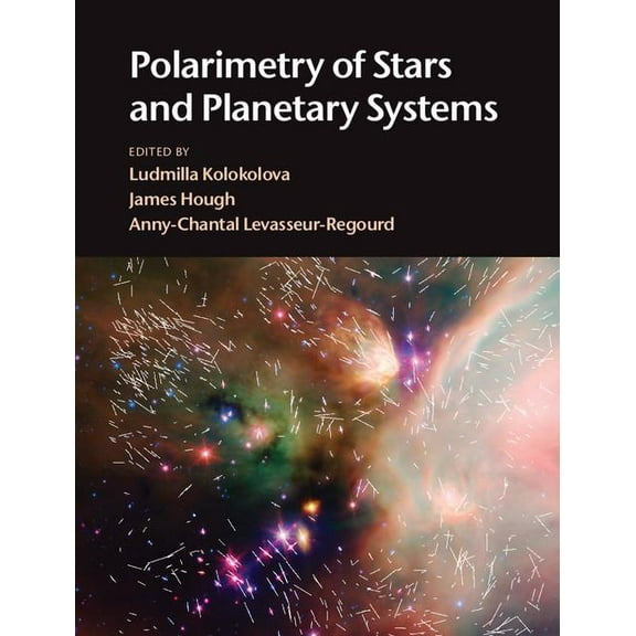 Polarimetry of Stars and Planetary Systems, (Hardcover)