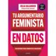 thumbnail image 1 of Libro Tu Argumentario Feminista En Datos Tapa Blanda, Autor Julia Salander, Editorial Montena, 1 of 1