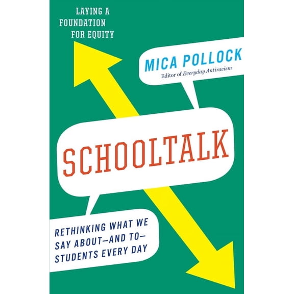 Schooltalk: Rethinking What We Say About--And To--Students Every Day, (Paperback)