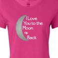 thumbnail image 4 of Inktastic I Love You to the Moon & Back. Women's T-Shirt, 4 of 5