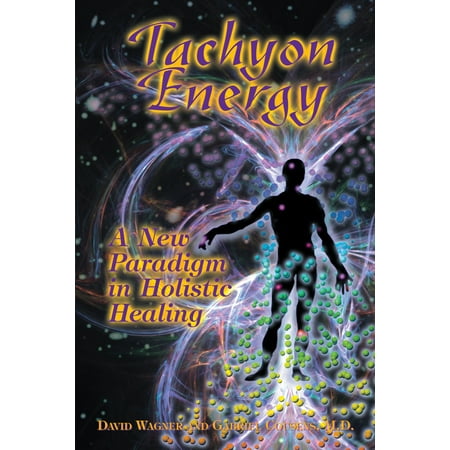 Tachyon Energy : A New Paradigm in Holistic Healing