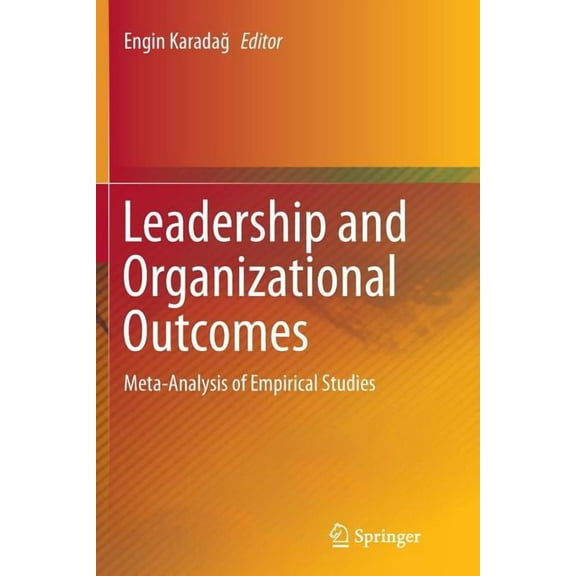 Leadership and Organizational Outcomes: Meta-Analysis of Empirical Studies, (Paperback)