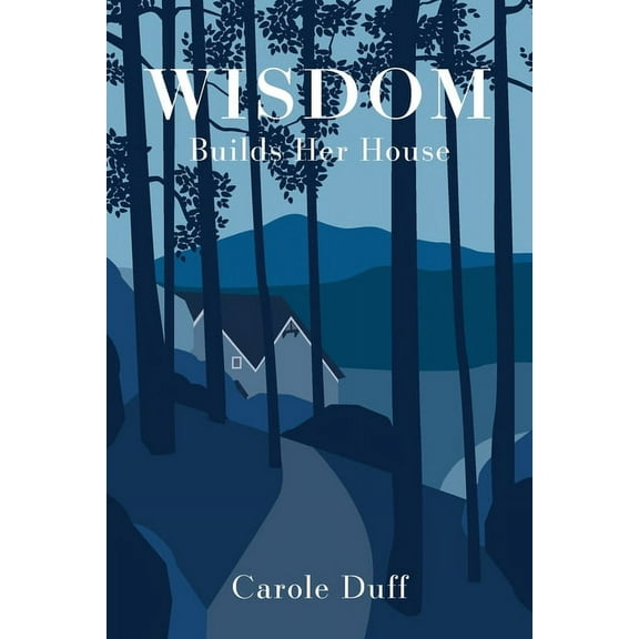 Wisdom Builds Her House, (Paperback)