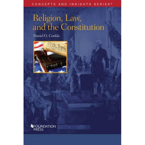 Pre-Owned Religion, Law, and the Constitution (Concepts and Insights) (Paperback) 1634597648 9781634597647