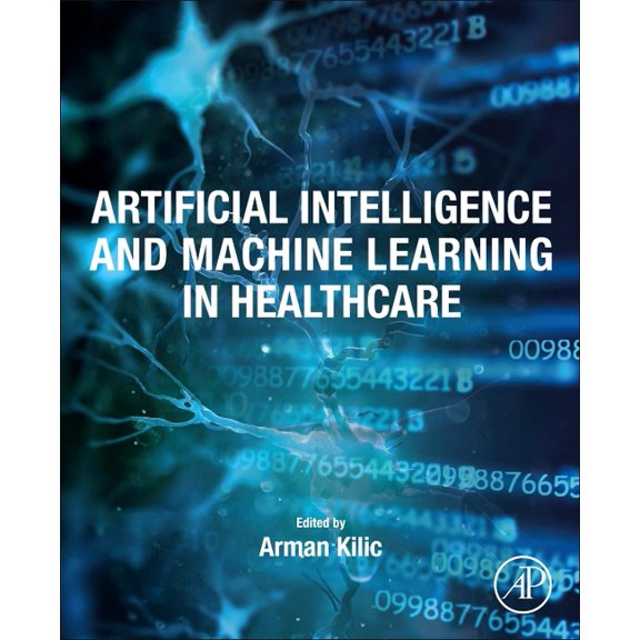 Artificial Intelligence and Machine Learning in Healthcare, (Paperback)