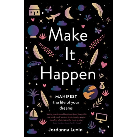 Pre-Owned Make It Happen: Manifest the Life of Your Dreams (Paperback) 1922351466 9781922351463