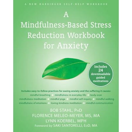 A Mindfulness-Based Stress Reduction Workbook for (Best Thing For Stress And Anxiety)