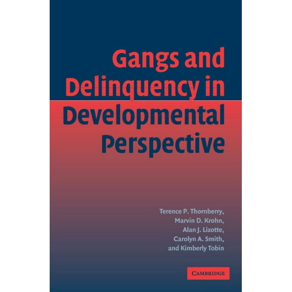 Cambridge Studies in Criminology Gang Delinquency Develop Perspectve, (Hardcover)